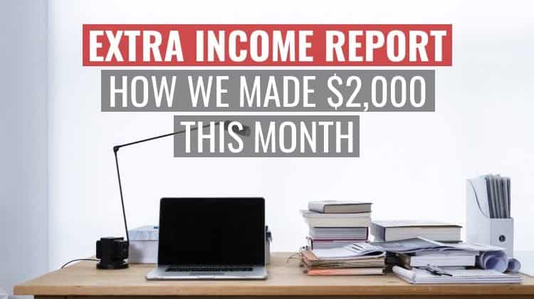 Extra Income Report: How We Made $2,000 in April 2019