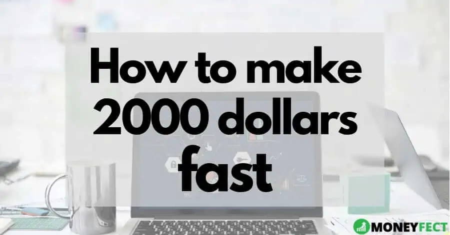 How to make 2000 dollars fast