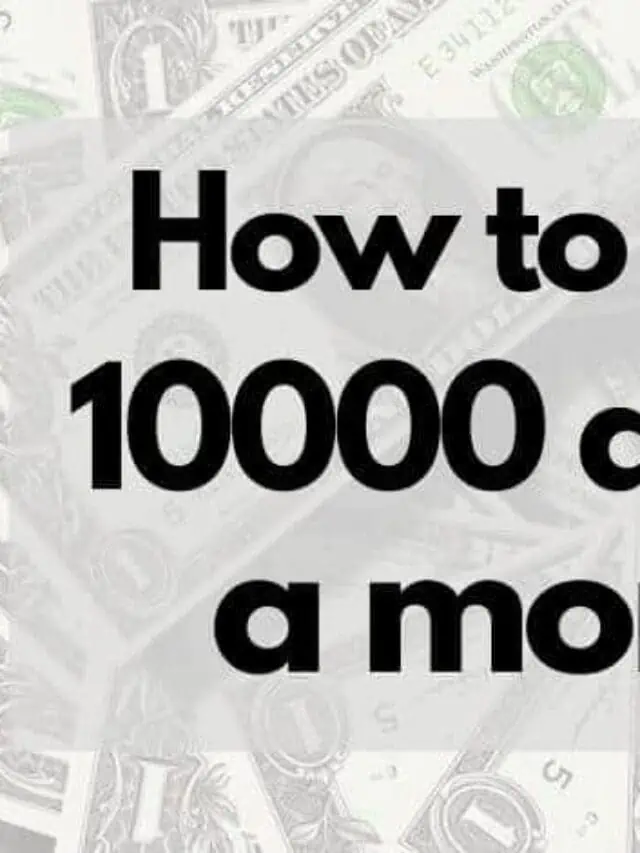 How to make 10000 a month