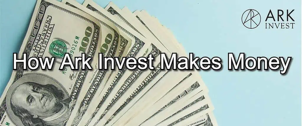 how ark invest makes money