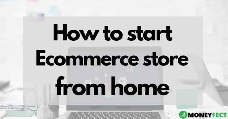 how to start ecommerce store from home
