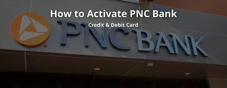 Pnc bank activate card - How to Activate PNC Bank Debit Card or Credit Card - 3 Simple Ways