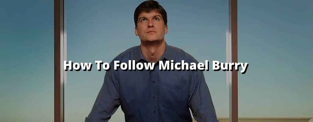 How to follow burrys investments